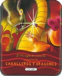 CUENTOS DE CABALLEROS Y DRAGONES - MI CAJITA DE MÚSICA | 9788499131948 | VV.AA. | Librería Castillón - Comprar libros online Aragón, Barbastro