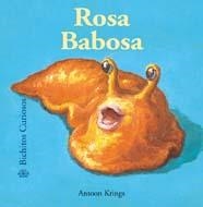 ROSA BABOSA - BICHITOS CURIOSOS 34 | 9788498015263 | ANTOON, KRINGS | Librería Castillón - Comprar libros online Aragón, Barbastro