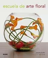 ESCUELA DE ARTE FLORAL | 9788480769167 | PRYKE, PAULA | Librería Castillón - Comprar libros online Aragón, Barbastro