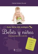 BEBÉS Y NIÑOS - GUÍAS DE LA VIDA ECOLÓGICA | 9788425519390 | GUIBERT BRUSSEL, CÉCILE | Librería Castillón - Comprar libros online Aragón, Barbastro