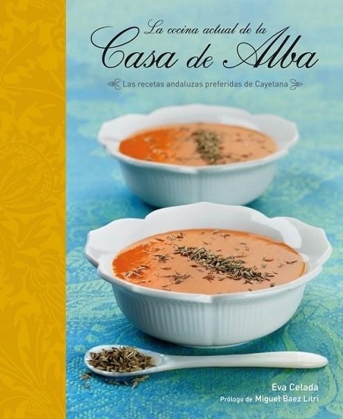 COCINA ACTUAL DE LA CASA DE ALBA, LA | 9788425345500 | CELADA, EVA | Librería Castillón - Comprar libros online Aragón, Barbastro