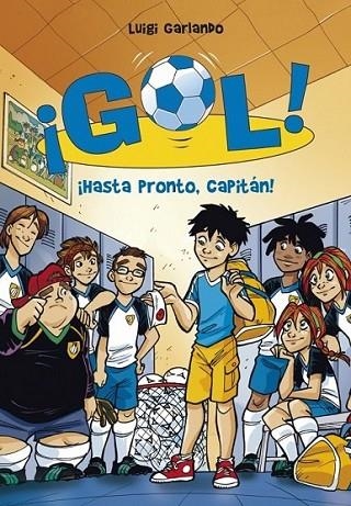 HASTA PRONTO, CAPITÁN! - GOL 7 | 9788484416845 | GARLANDO, LUIGI | Librería Castillón - Comprar libros online Aragón, Barbastro