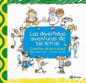 DIVERTIDAS AVENTURAS DE LAS LETRAS, LAS | 9788421685129 | LÓPEZ ÁVILA, PILAR | Librería Castillón - Comprar libros online Aragón, Barbastro