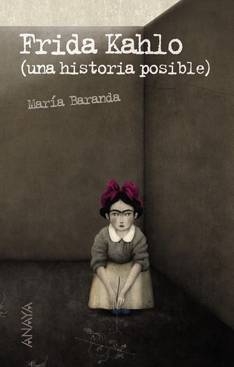 FRIDA KAHLO (UNA HISTORIA POSIBLE) | 9788466793100 | BARANDA, MARÍA | Librería Castillón - Comprar libros online Aragón, Barbastro