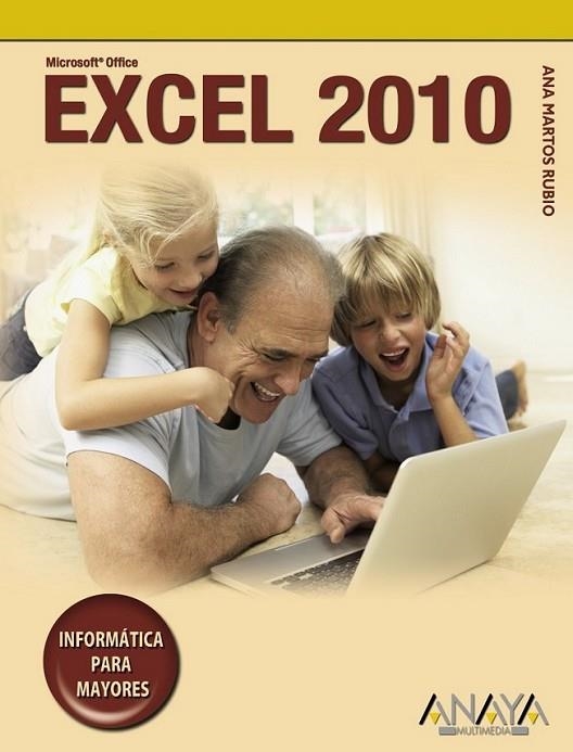 EXCEL 2010 - INFORMATICA PARA MAYORES | 9788441527898 | MARTOS RUBIO, ANA | Librería Castillón - Comprar libros online Aragón, Barbastro