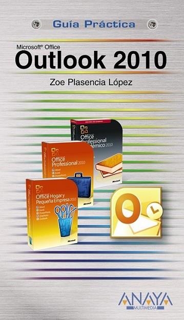 OUTLOOK 2010 - GUÍA PRÁCTICA | 9788441527911 | PLASENCIA LÓPEZ, ZOE | Librería Castillón - Comprar libros online Aragón, Barbastro