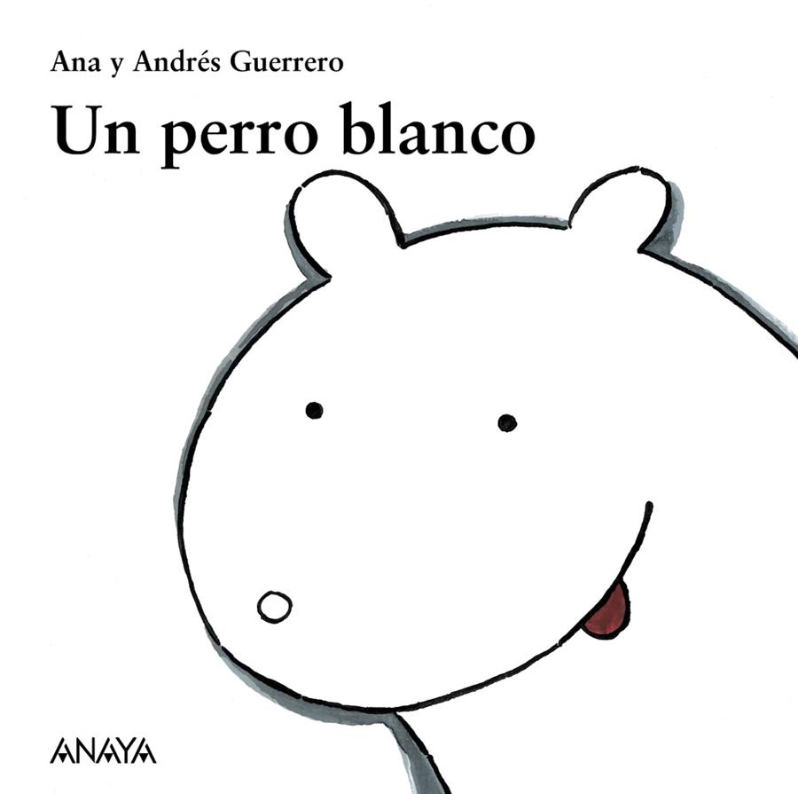 UN PERRO BLANCO | 9788466793148 | GUERRERO SÁNCHEZ, ANDRÉS; GUERRERO RAMÓN, ANA | Librería Castillón - Comprar libros online Aragón, Barbastro