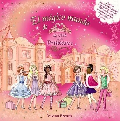 MÁGICO MUNDO DEL CLUB DE LAS PRINCESAS, EL | 9788466793964 | FRENCH, VIVIAN | Librería Castillón - Comprar libros online Aragón, Barbastro