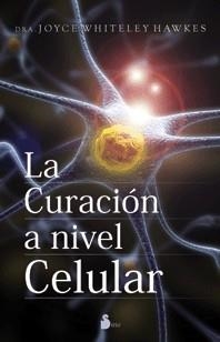 CURACION A NIVEL CELULAR, LA | 9788478087358 | HAWKES, JOYCE WHITELEY | Librería Castillón - Comprar libros online Aragón, Barbastro