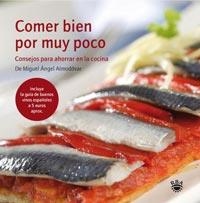 COMER BIEN POR MUY POCO | 9788492981311 | ALMODOVAR MARTIN, MIGUEL ANGEL | Librería Castillón - Comprar libros online Aragón, Barbastro