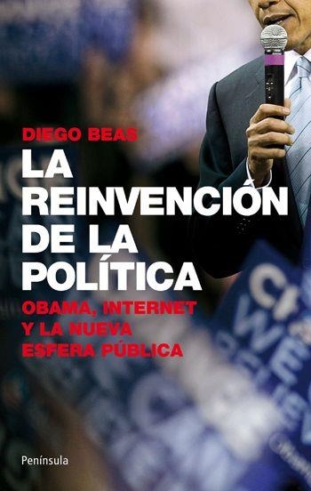 REINVENCIÓN DE LA POLÍTICA, LA | 9788499420776 | BEAS, DIEGO | Librería Castillón - Comprar libros online Aragón, Barbastro