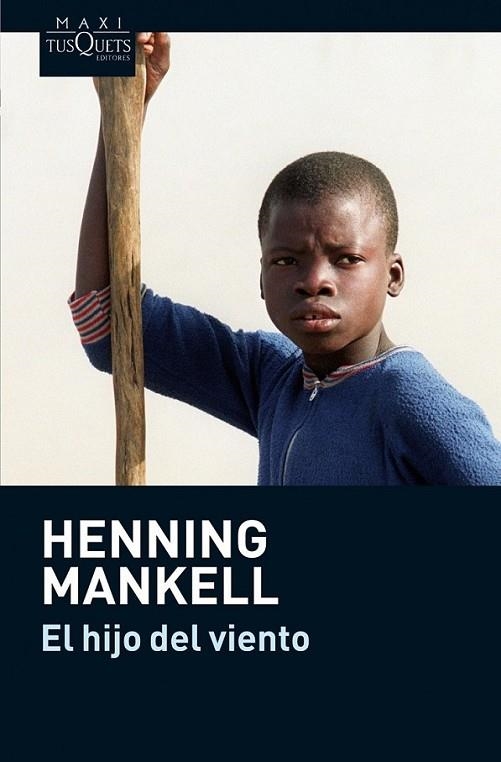 HIJO DEL VIENTO, EL - MAXI TUSQUETS | 9788483835739 | MANKELL, HENNING | Librería Castillón - Comprar libros online Aragón, Barbastro