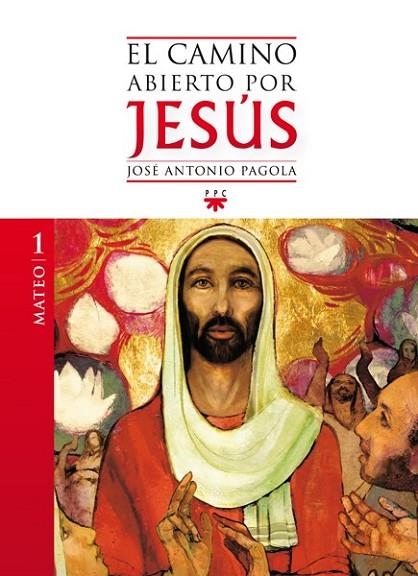 CAMINO ABIERTO POR JESÚS, EL | 9788428822923 | PAGOLA, JOSÉ ANTONIO | Librería Castillón - Comprar libros online Aragón, Barbastro