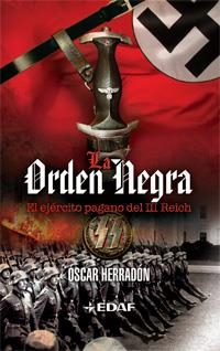 ORDEN NEGRA, LA : EL EJERCITO PAGANO DEL III REICH | 9788441426641 | HERRADON, OSCAR | Librería Castillón - Comprar libros online Aragón, Barbastro