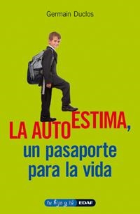 AUTOESTIMA, LA : UN PASAPORTE PARA LA VIDA | 9788441426689 | DUCLOS, GERMAIN | Librería Castillón - Comprar libros online Aragón, Barbastro