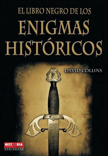 LIBRO NEGRO DE LOS ENIGMAS HISTORICOS, EL | 9788499170893 | COLLINS, DAVID | Librería Castillón - Comprar libros online Aragón, Barbastro