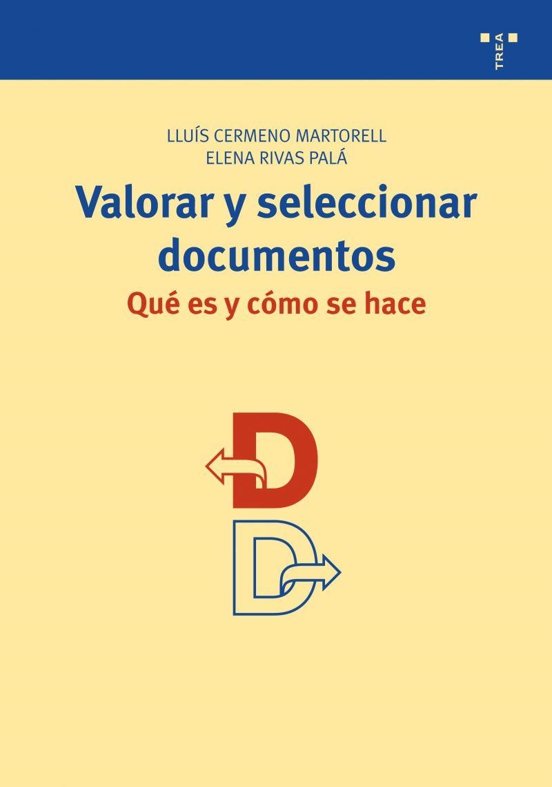 VALORAR Y SELECCIONAR DOCUMENTOS : QUÉ ES Y CÓMO SE HACE | 9788497044936 | CERMENO MARTORELL, LLUÍS; RIVAS PALÁ, ELENA | Librería Castillón - Comprar libros online Aragón, Barbastro