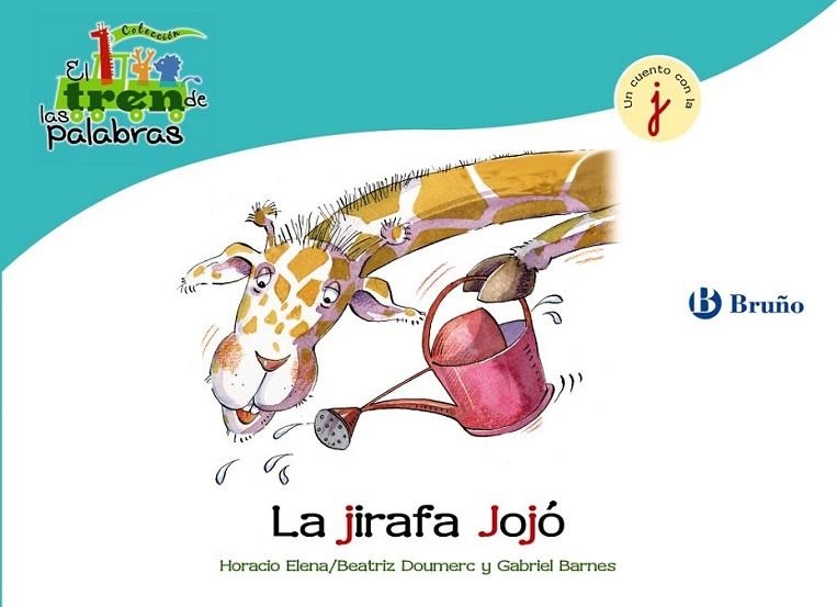 JIRAFA JOJÓ, LA - TREN DE LAS PALABRAS | 9788421683439 | DOUMERC VÁZQUEZ, BEATRIZ; BARNES, GABRIEL | Librería Castillón - Comprar libros online Aragón, Barbastro