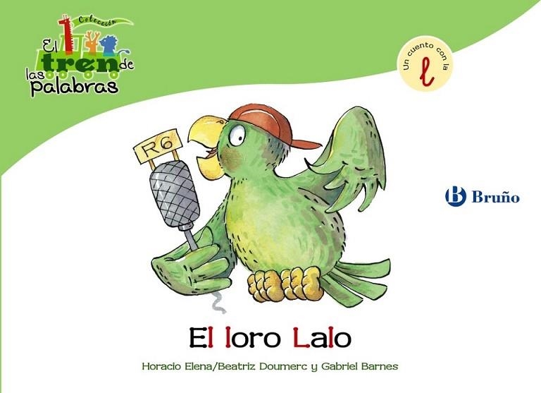 LORO LALO, EL - TREN PALABRAS | 9788421683453 | DOUMERC VÁZQUEZ, BEATRIZ; BARNES, GABRIEL | Librería Castillón - Comprar libros online Aragón, Barbastro