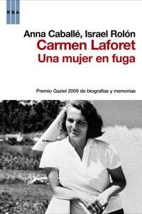 CARMEN LAFORET : UNA MUJER EN FUGA | 9788498677676 | CABALLE, ANA | Librería Castillón - Comprar libros online Aragón, Barbastro