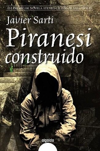 PIRANESI CONSTRUIDO | 9788498773644 | SARTI BARRACHINA, JAVIER | Librería Castillón - Comprar libros online Aragón, Barbastro