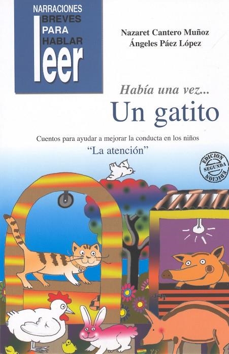 HABÍA UNA VEZ... UN GATITO : CUENTOS PARA AYUDAR A MEJORAR LA ATENCIÓN | 9788478694969 | CANTERO MUÑOZ, NAZARET; PAEZ LOPEZ, ANGELES | Librería Castillón - Comprar libros online Aragón, Barbastro