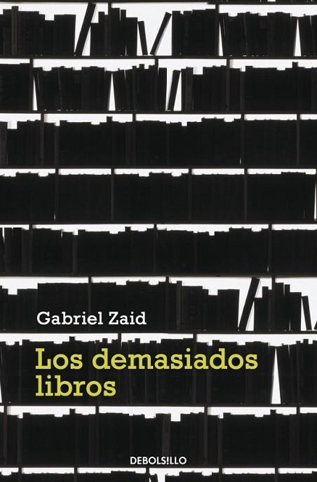 DEMASIADOS LIBROS, LOS | 9788499082240 | ZAID, GABRIEL | Librería Castillón - Comprar libros online Aragón, Barbastro