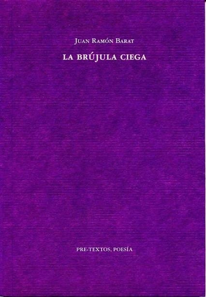 BRÚJULA CIEGA, LA | 9788492913244 | BARAT, JUAN RAMÓN | Librería Castillón - Comprar libros online Aragón, Barbastro