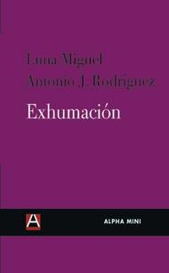 EXHUMACION | 9788493726911 | MIGUEL, LUNA; RODRÍGUEZ, ANTONIO J. | Librería Castillón - Comprar libros online Aragón, Barbastro