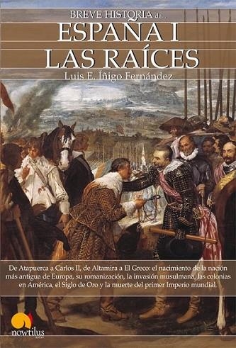 BREVE HISTORIA ESPAÑA 1 RAICES | 9788497639187 | IÑIGO, LUIS E. | Librería Castillón - Comprar libros online Aragón, Barbastro