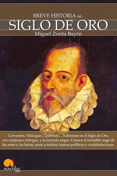 BREVE HISTORIA DEL SIGLO DE ORO | 9788497638203 | ZORITA BAYÓN, MIGUEL | Librería Castillón - Comprar libros online Aragón, Barbastro