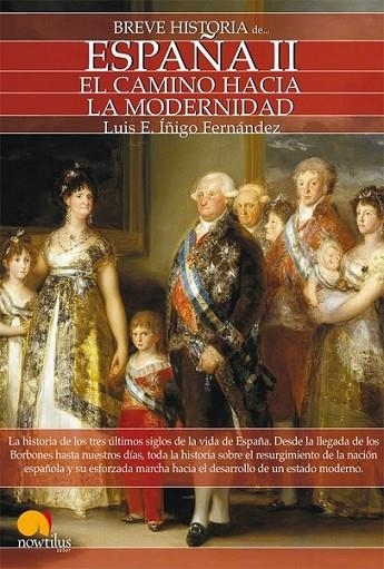 BREVE HISTORIA ESPAÑA 2 CAMINO HACIA LA MODERNIDAD | 9788497639217 | IÑIGO, LUIS E. | Librería Castillón - Comprar libros online Aragón, Barbastro