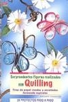 Serie Quilling nº 1. SORPRENDENTES FIGURAS REALIZADAS CON QUILLING | 9788498741070 | Vogelbacher, Margarete | Librería Castillón - Comprar libros online Aragón, Barbastro