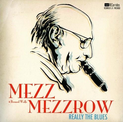 REALLY THE BLUES | 9788477742050 | MEZZROW, MEZZ; WOLFE, BERNARD | Librería Castillón - Comprar libros online Aragón, Barbastro