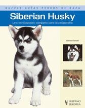 SIBERIAN HUSKY - NUEVAS GUÍAS PERROS DE RAZA | 9788425519208 | KANZLER, KATHLEEN | Librería Castillón - Comprar libros online Aragón, Barbastro