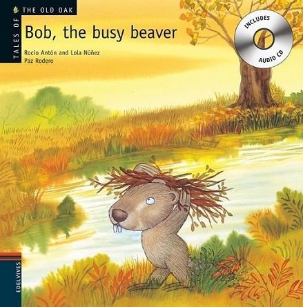 BOB, THE BUSY BEAVER + CD | 9788426377227 | ANTÓN, ROCÍO | Librería Castillón - Comprar libros online Aragón, Barbastro