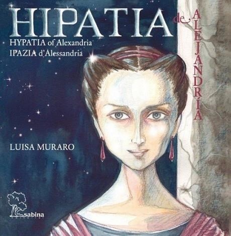 HIPATIA DE ALEJANDRÍA / HYPATIA OF ALEXANDRIA / IPAZIA D'ALESSANDRIA | 9788493715908 | MURARO, LUISA | Librería Castillón - Comprar libros online Aragón, Barbastro