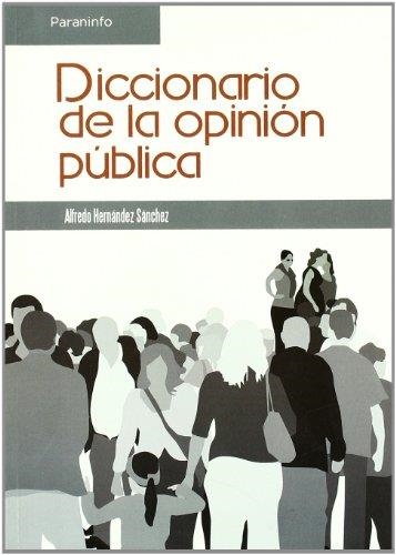 DICCIONARIO DE LA OPINION PÚBLICA | 9788497328005 | HERNÁNDEZ SÁNCHEZ, ALFREDO | Librería Castillón - Comprar libros online Aragón, Barbastro