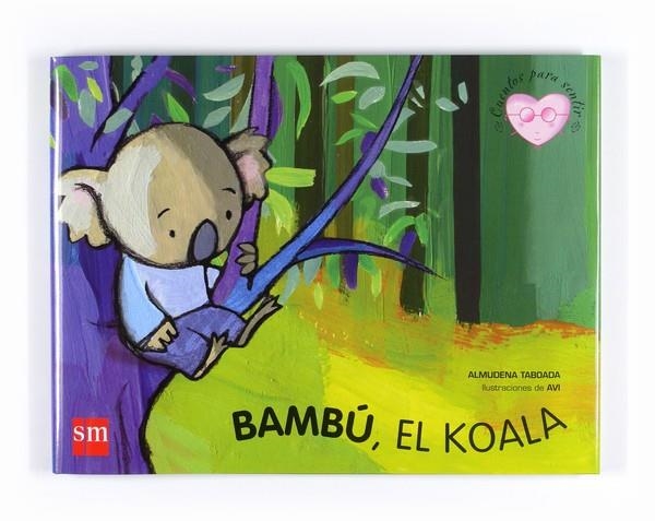 BAMBÚ, EL KOALA - CUENTOS PARA SENTIR | 9788467541038 | TABOADA CASTRO, ALMUDENA | Librería Castillón - Comprar libros online Aragón, Barbastro