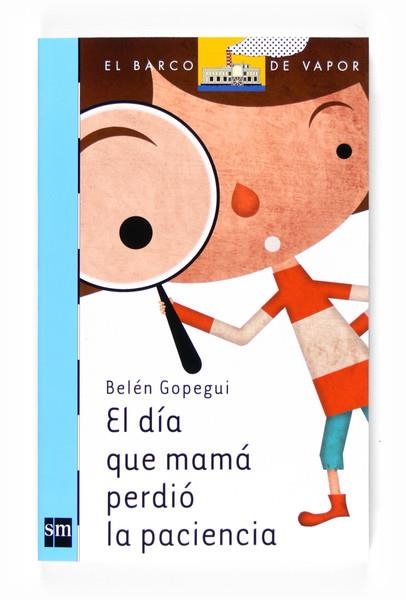 DÍA QUE MAMÁ PERDIÓ LA PACIENCIA, EL - BVA 150 | 9788467539745 | GOPEGUI, BELÉN | Librería Castillón - Comprar libros online Aragón, Barbastro