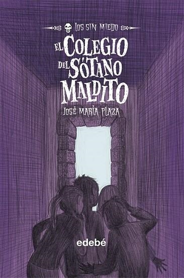 COLEGIO DEL SÓTANO MALDITO, EL - SIN MIEDO 5 | 9788423696260 | PLAZA PLAZA, JOSÉ MARÍA | Librería Castillón - Comprar libros online Aragón, Barbastro