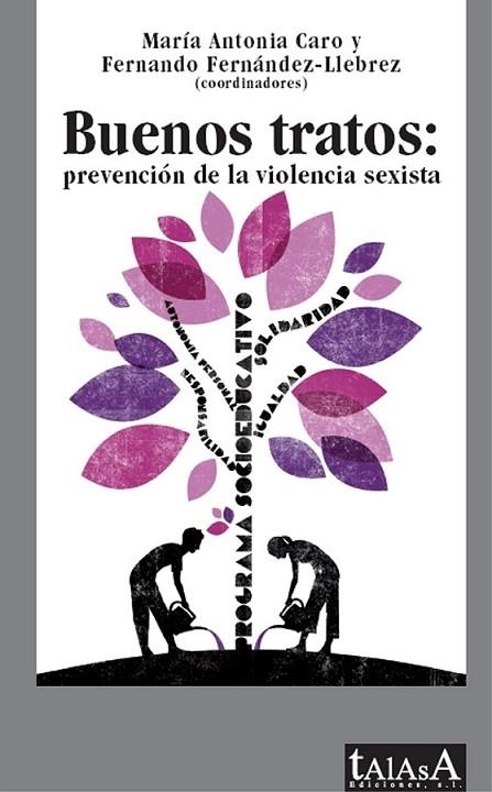 BUENOS TRATOS : PREVENCIÓN DE VIOLENCIA SEXISTA | 9788496266322 | CARO, MARÍA ANTONIA; FERNÁNDEZ-LLEBREZ, FERNANDO | Librería Castillón - Comprar libros online Aragón, Barbastro