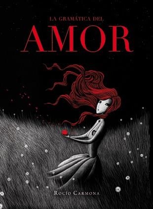 GRAMÁTICA DEL AMOR, LA | 9788424636708 | CARMONA, ROCÍO | Librería Castillón - Comprar libros online Aragón, Barbastro