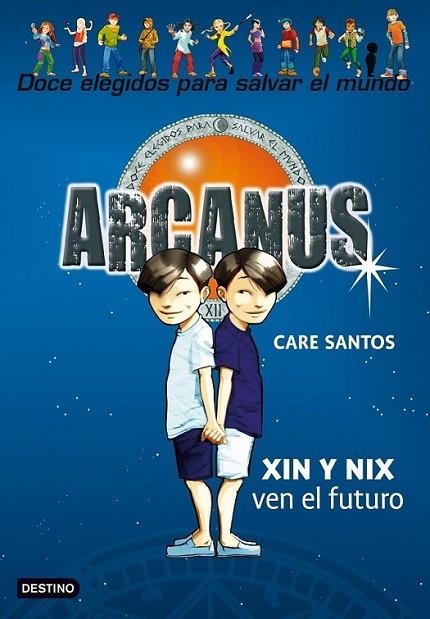 XIN Y NIX VEN EL FUTURO - ARCANUS 12 | 9788408098607 | SANTOS, CARE | Librería Castillón - Comprar libros online Aragón, Barbastro