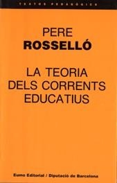 La teoria dels corrents educatius | 9788476021194 | Rosselló Bover, Pere | Librería Castillón - Comprar libros online Aragón, Barbastro