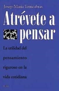 ATREVETE A PENSAR | 9788449306778 | TERRICABRAS, JOSEP-MARIA | Librería Castillón - Comprar libros online Aragón, Barbastro