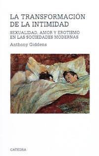 TRASFORMACION DE LA INTIMIDAD, LA | 9788437613246 | GIDDENS, ANTHONY | Librería Castillón - Comprar libros online Aragón, Barbastro