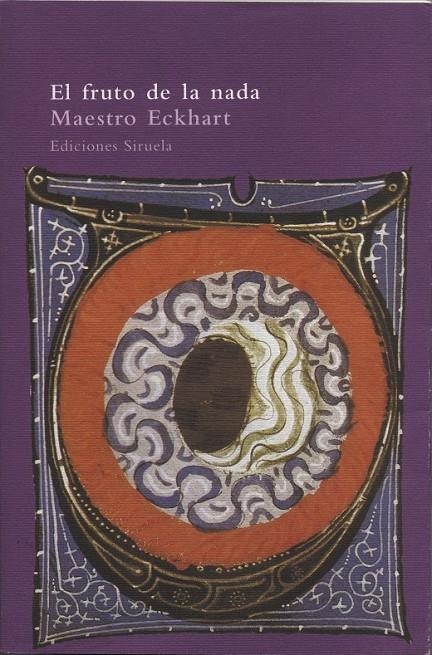 FRUTO DE LA NADA, EL | 9788478443918 | ECKHART, MAESTRO | Librería Castillón - Comprar libros online Aragón, Barbastro