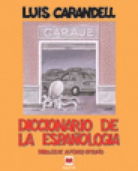 DICCIONARIO DE LA ESPAÑOLOGIA | 9788486478766 | CARANDELL, LUIS | Librería Castillón - Comprar libros online Aragón, Barbastro