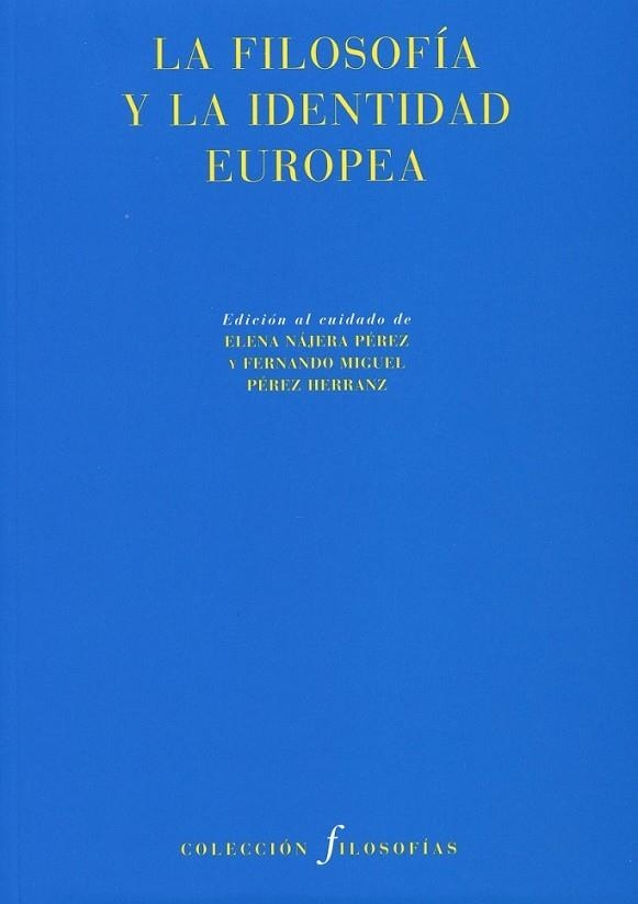 FILOSOFÍA Y LA IDENTIDAD EUROPEA, LA | 9788492913794 | NÁJERA PÉREZ, ELENA Y OTROS | Librería Castillón - Comprar libros online Aragón, Barbastro